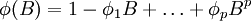 phi(B)=1-phi_1 B+ldots+phi_p B^p