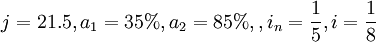 j=21.5,a_1=35%,a_2=85%,,i_n=frac{1}{5},i=frac{1}{8}